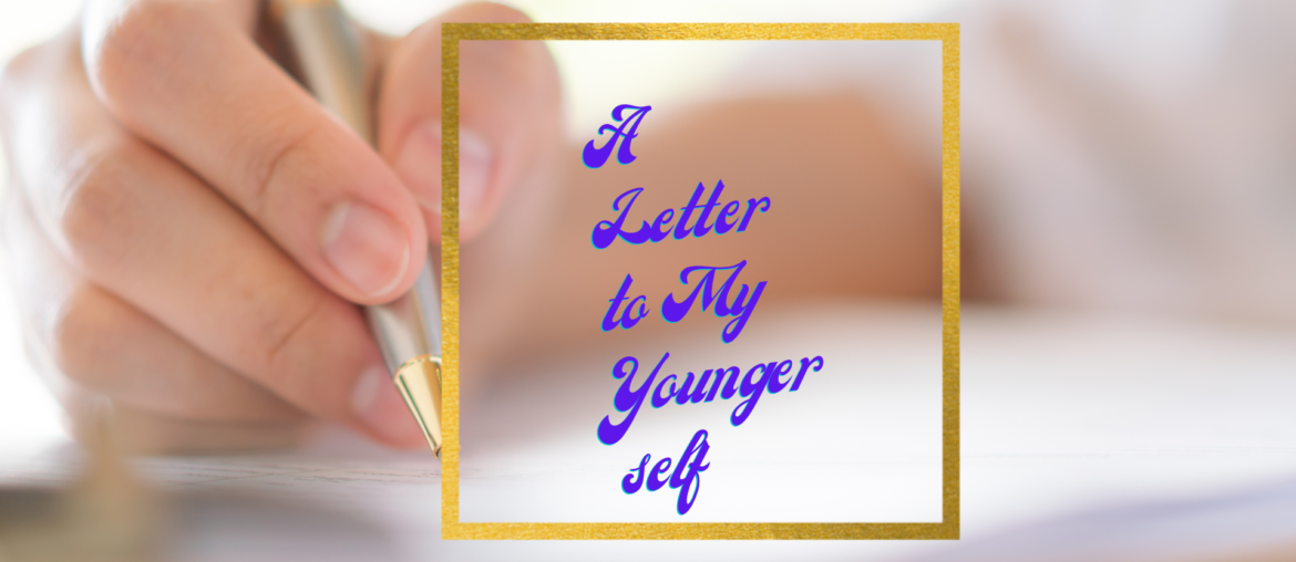 A Letter to My Younger Self feature image letter to my younger self